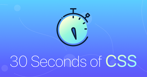 30 seconds of CSS